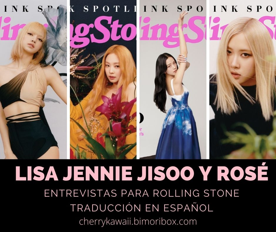 LISA JENIE JISOO Y ROSÉ ENTREVISTA EN ROLLING STONE EN ESPAÑOL 